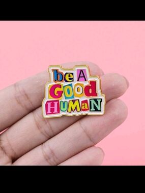 Be A Good Human Colorful Enamel Lapel Pin -
